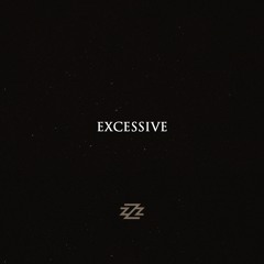Excessive (Prod. By Cedes)