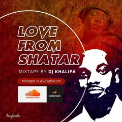 DJ KHALIFA LOVE FROM SHATAR