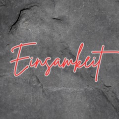 Einsamkeit (Pastiche/Remix/Mashup)