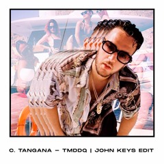 C. TANGANA - TMDDQ - JOHN KEYS EDIT