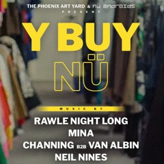 Nu Androids presents Y BUY NU: Rawle Night Long 081322