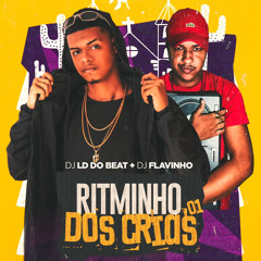 RITMINHO DOS CRIA 01 ( LD DO BEAT,FLAVINHO & BRADOCK ) PURO GRAVE KK SÉRIE GOLD