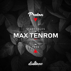 Story Tales @ProtonRadio // Tale 30 - Max TenRoM