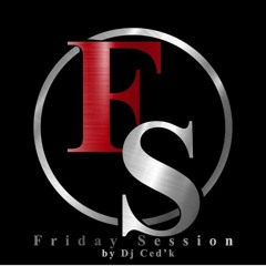 Friday Session Dj Bilkouaye By (Dj Ced'k)