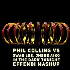 Phil Collins vs Swae Lee, Jhené Aiko: In The Dark Tonight (Effendi mashup)