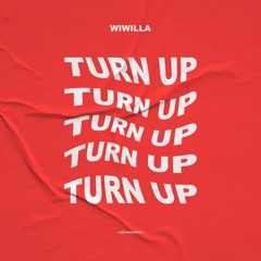 Wiwilla - Turn Up [OUT NOW]