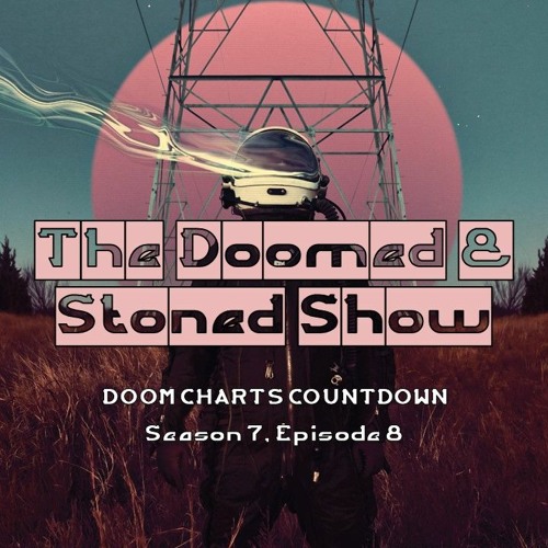 The Doomed and Stoned Show - Doom Charts Countdown (S7E8)