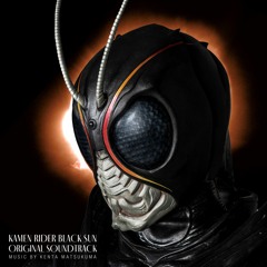 BLACK SUN - Kamen Rider Black Sun OST