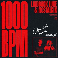 Laidback Luke & Nostalgix - 1000 BPM (Catnapped Music Remix)