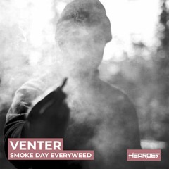 venter - smoke day every weed