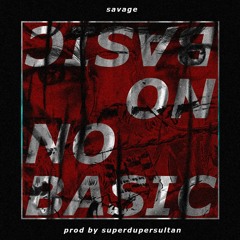 no basic ft. savage (Audio)