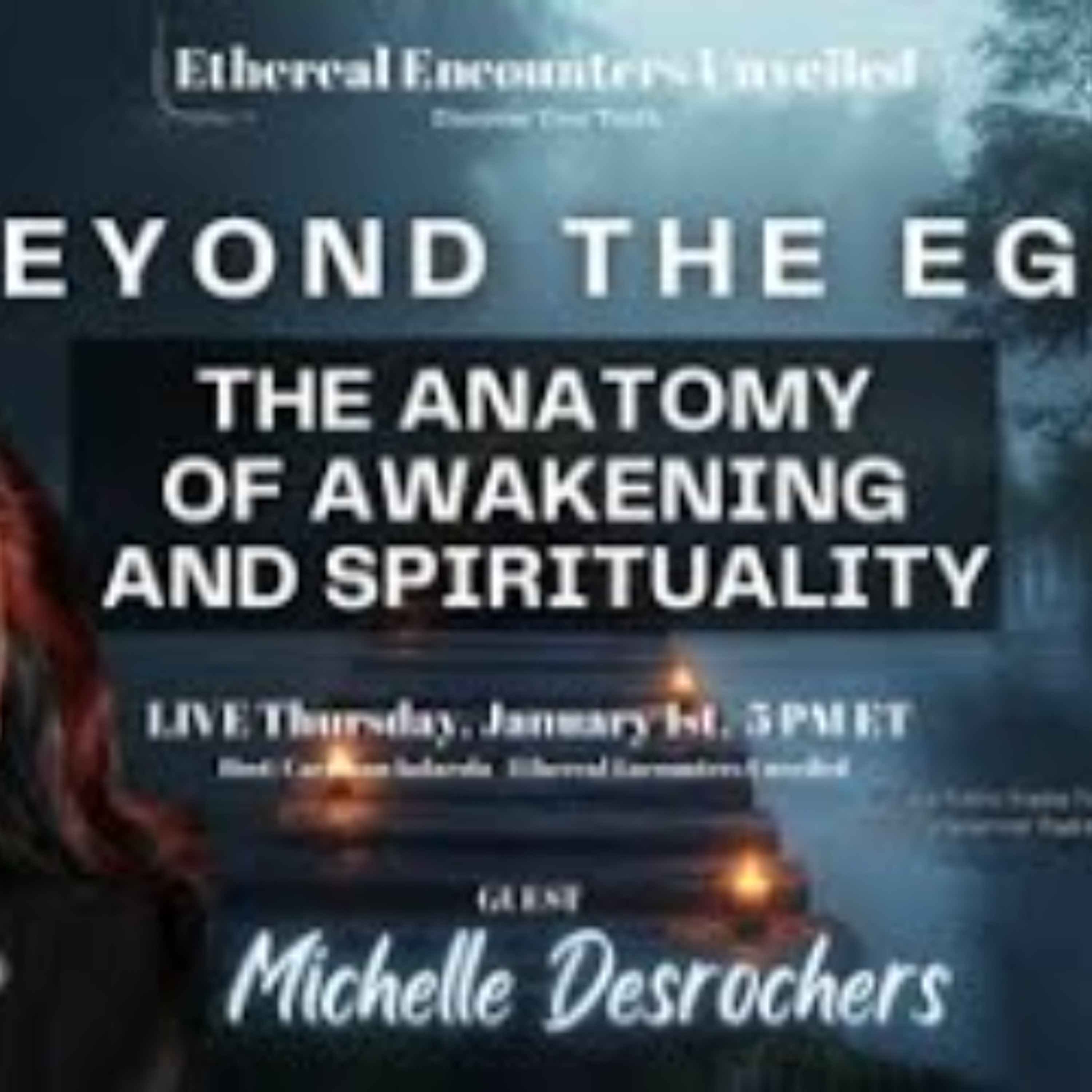 Ethereal Encounters-Beyond The Ego - The Anatomy of Awakening and Spirituality-Michelle Desrochers