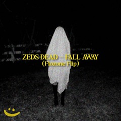 ZEDS DEAD - FALL AWAY (FLOZONE FLIP)