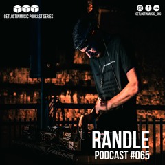 GetLostInMusic - Podcast #065 - Randle