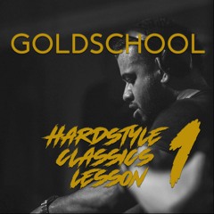 Goldschool - Hardstyle Classics Lesson #1