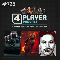 4Player Podcast #725 - The Purr-fect Show (Stray, Who's Lila?, MADiSON, and More!)