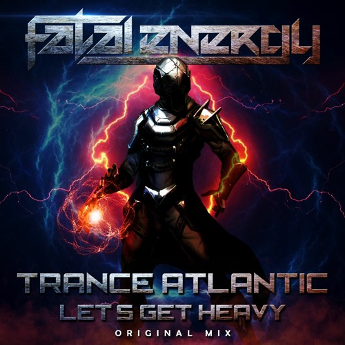 Trance Atlantic - Let's Get Heavy (Original Mix)