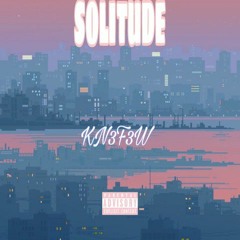 KN3F3W- SOLITUDE (prod.FARO.)