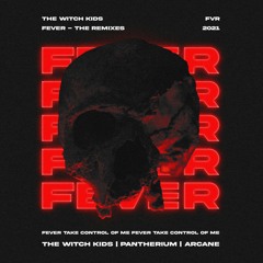 The Witch Kids - Fever (Arcane Remix)