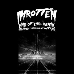 END OF LINE REMIX (Prod. IMROTTEN) [Originally Performed by Daft Punk]