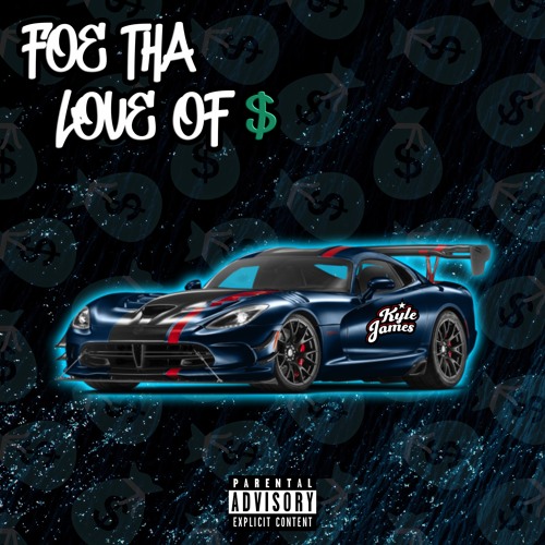 Kyle James - Foe the Love of $