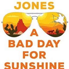 [ACCESS] [EBOOK EPUB KINDLE PDF] A Bad Day for Sunshine: A Novel (Sunshine Vicram Book 1) by  Darynd