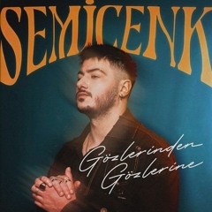Semicenk - Gözlerinden Gözlerine