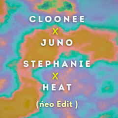 Cloonee, Young M.A & InntRaw x Juno - Stephanie x Heat (ńeo Edit)