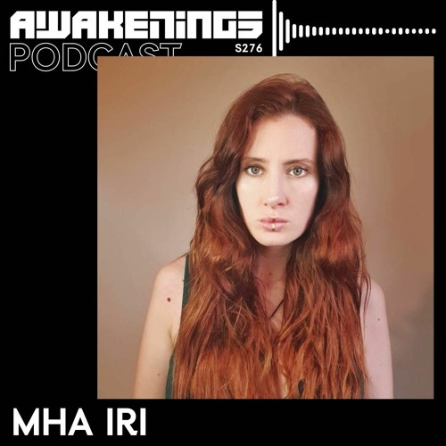 Awakenings Podcast S276 - Mha Iri
