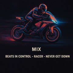 Beats in control - Racer - Never get down (SamJex MIX)