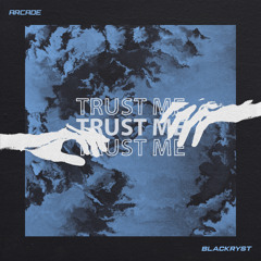 Blackryst - Trust Me [Arcade Release]