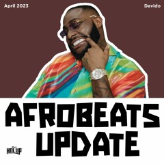 Afrobeats Update Mix April 2023 Ft Davido Tiwa Savage Odumodublvck Uncle Waffles