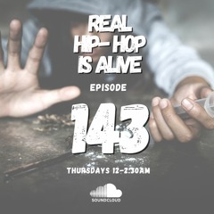 Real Hip-Hop Is Alive: Show 143