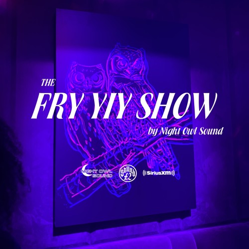 THE FRY YIY SHOW EP 71