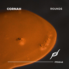 Cornah - Rounds [Free Download]