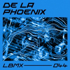 LBMX 044 - De La Phoenix