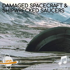 Damaged Spacecraft & Shipwrecked Saucers