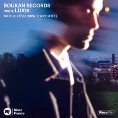 Boukan Records invite Lux18 - 28 Février 2024