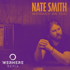 Whiskey On You (WeRHere Remix)