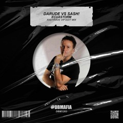 Darude Vs Sash! - Ecuastorm (ANDYRAVE VIP Edit Mix) [BUY=FREE DOWNLOAD]