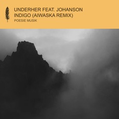 Underher - Indigo (Aiwaska Remix) (snippet)