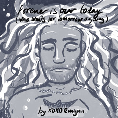forever is our today (who waits for forever anyway) by xoxoemynn