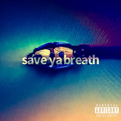 save ya breath
