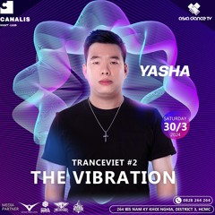 YASHA - ETERNITY #27 | LIVE @ TRANCEVIET #2: THE VIBRATION, CANALIS CLUB (30/03/2024)