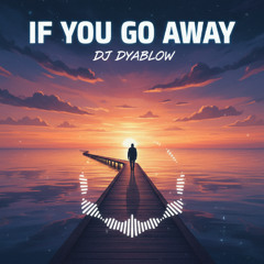 If you go away - REMIX
