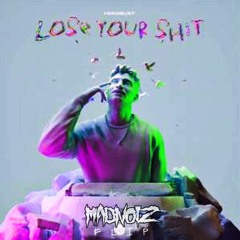 HEROBUST - LOSE YOUR SHIT(MADNOIZ DISSECTION)*FREE DL*