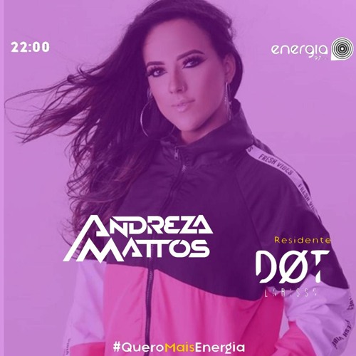 DJ ANDREZA MATTOS @ SHEDJ • ENERGIA97