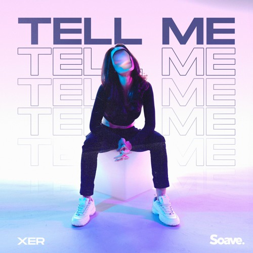 XER - Tell Me