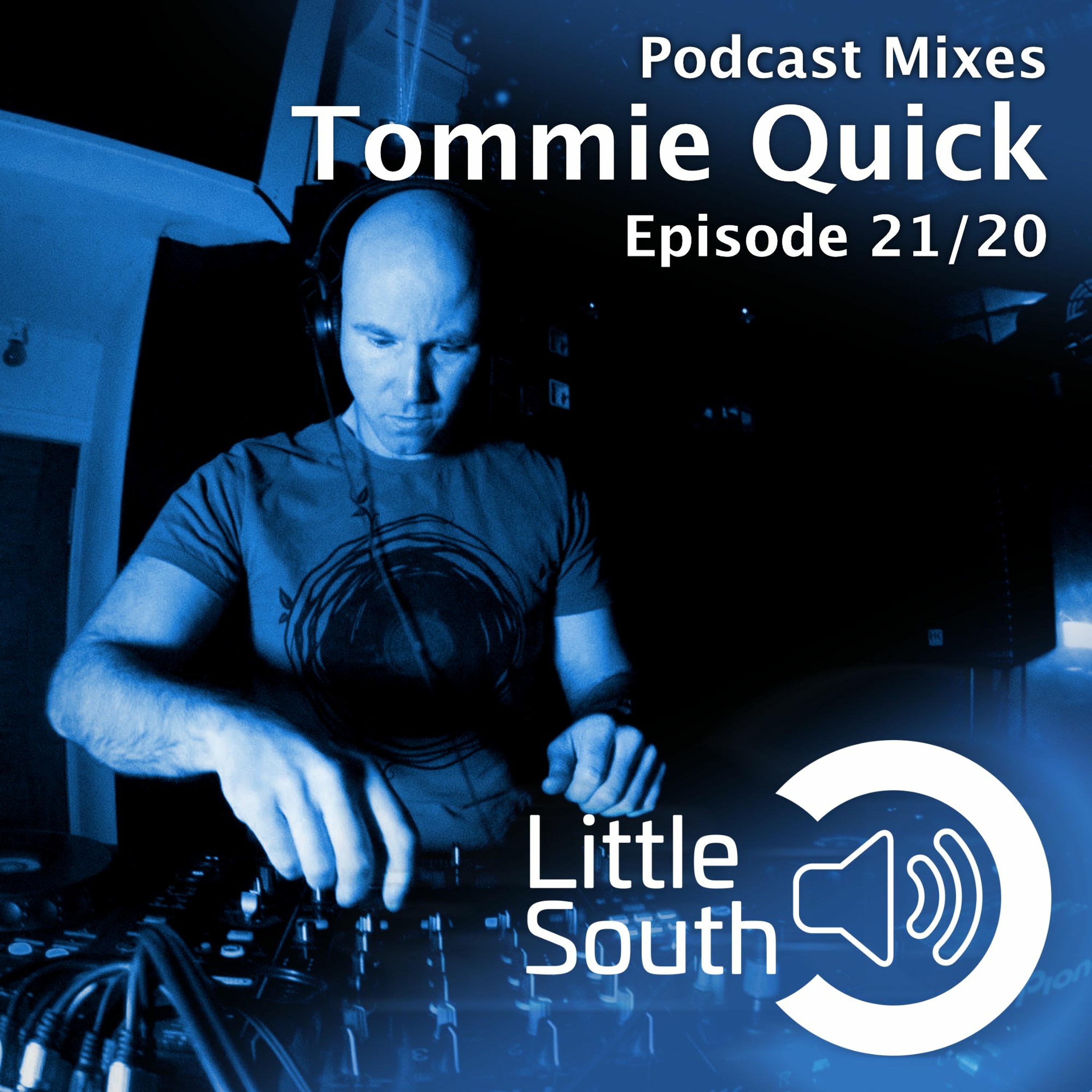 Episode 21/20 | Tommie Quick | Podcast Mixes episode artwork