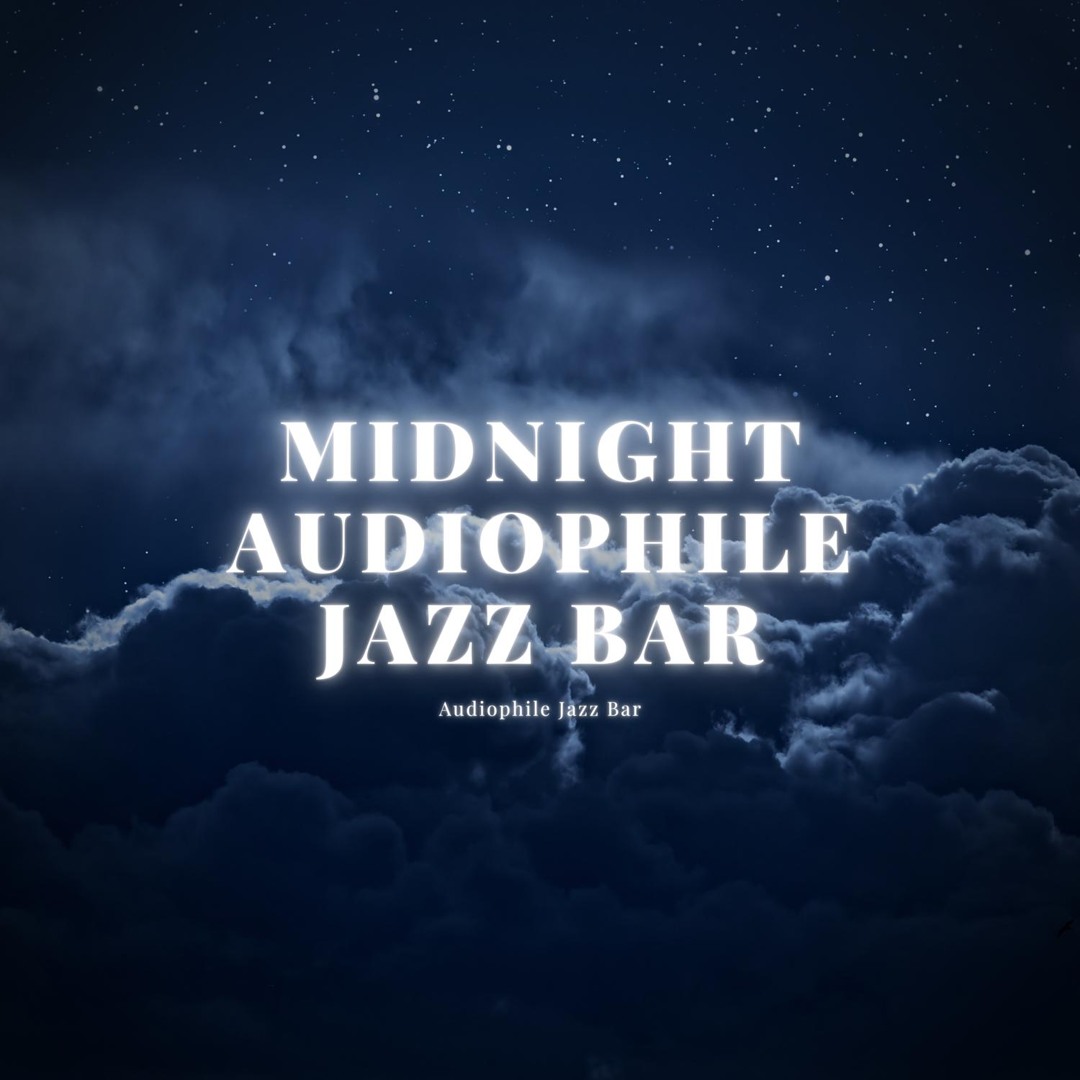 Stream Midnight Audiophile Jazz Bar by Audiophile Jazz Bar | Listen ...